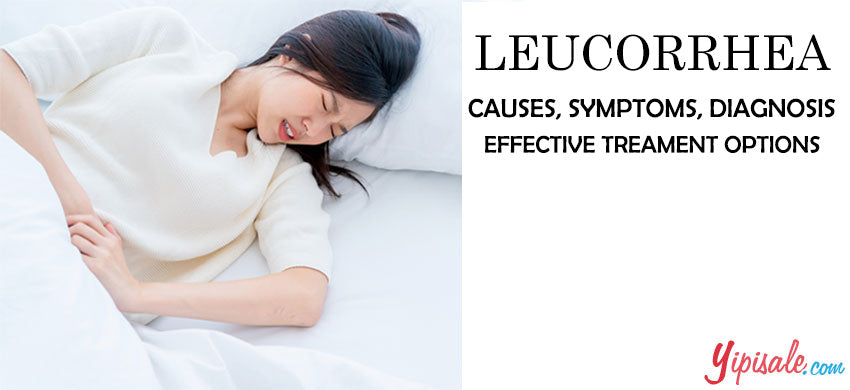 Leucorrhea (leukorrhea) Discharge in Women: Causes, Symptoms, Diagnosis, and Effective Treatment Options