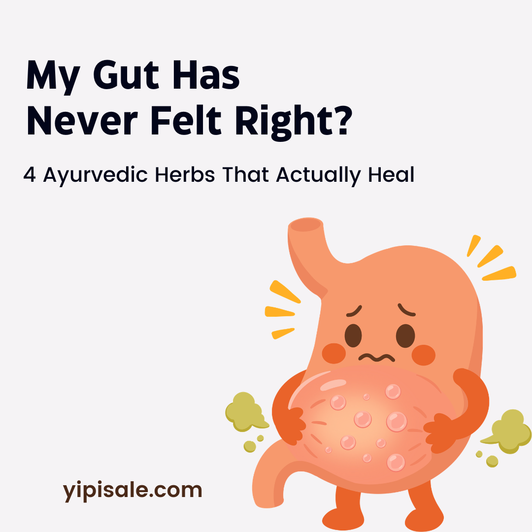 My Gut Has Never Felt Right — Which Ayurvedic Herb Should I Take?