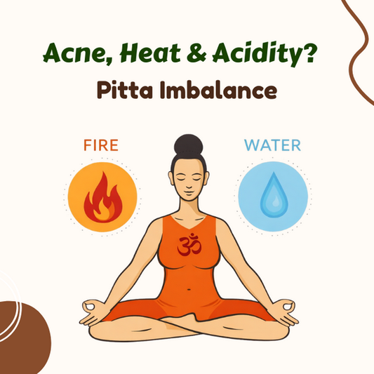 Pitta Imbalance: Why Skin Problems, Hormone Heat & Acidity Increase