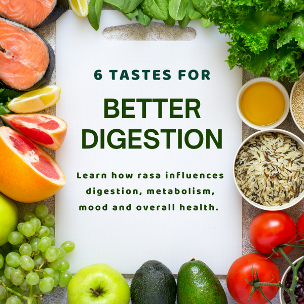 The Six Tastes in Ayurveda: How Rasa Shapes Digestion, Energy & Overall Health