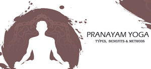 Pranayam Yoga: Types, Benefits, Method, and Precaution of Pranayama – 2022