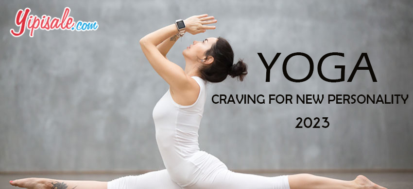Yoga – Introduction, Types, Craving for New Personality – 2023